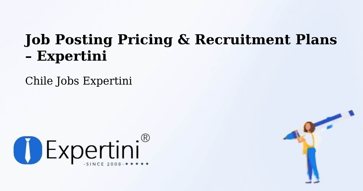 Job Posting Pricing & Recruitment Plans – Río Claro - Río Claro, Chile Jobs Expertini